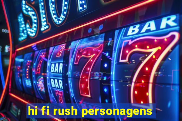 hi fi rush personagens